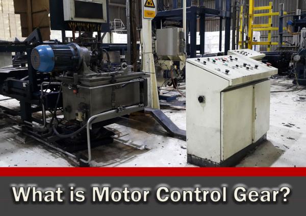 What is Motor Control Gear?
