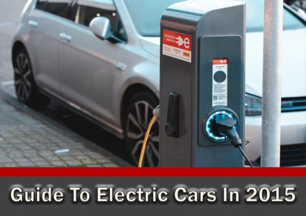 Guide To Electric Cars In 2015