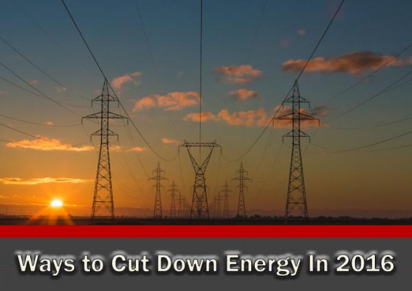 Ways to Cut Down Energy In 2016