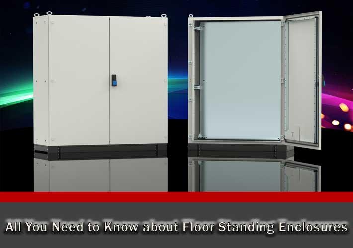 All You Need to Know about Floor Standing Enclosures