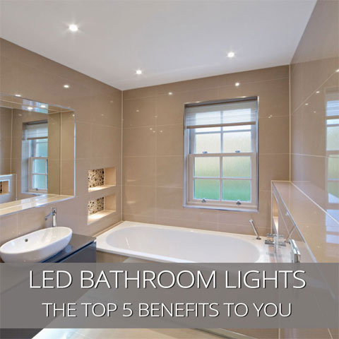 Top 5 Benefits Of Led Bathroom Lights Downlights Direct Lighting Advice News - How To Change Bathroom Led Lights