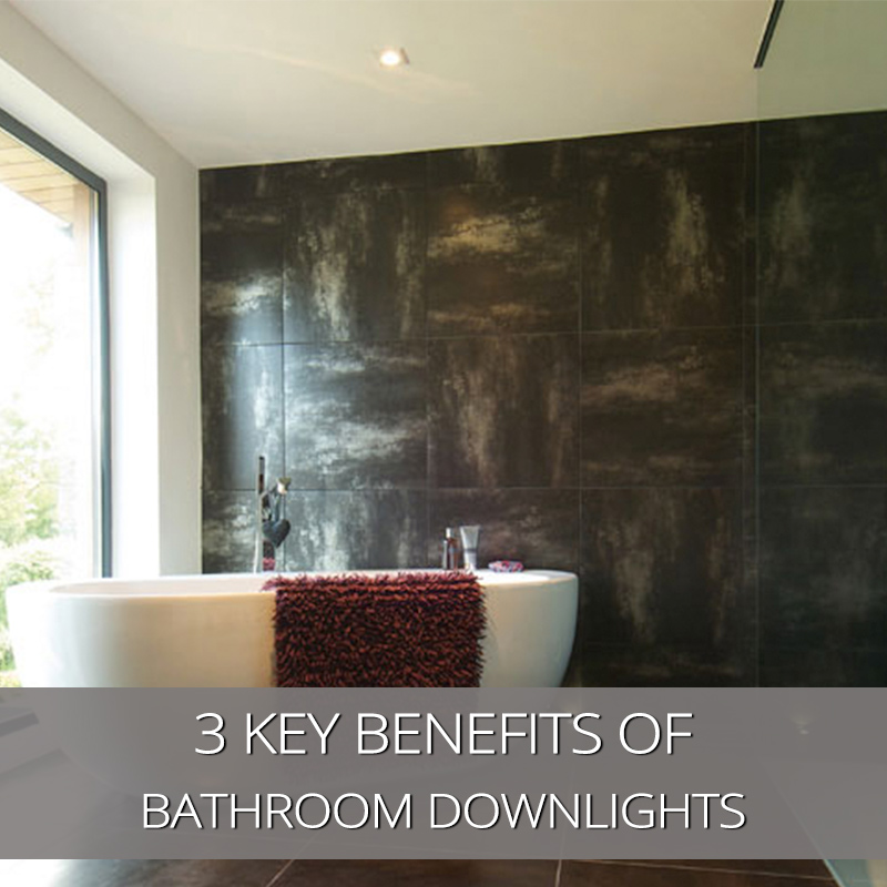 Bathroom Downlights Benefits